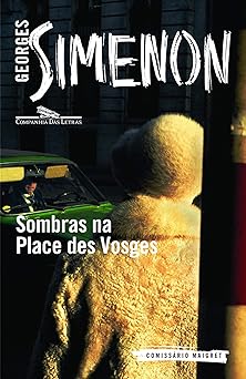 Sombras na Place Des Vosges Simenon, Georges